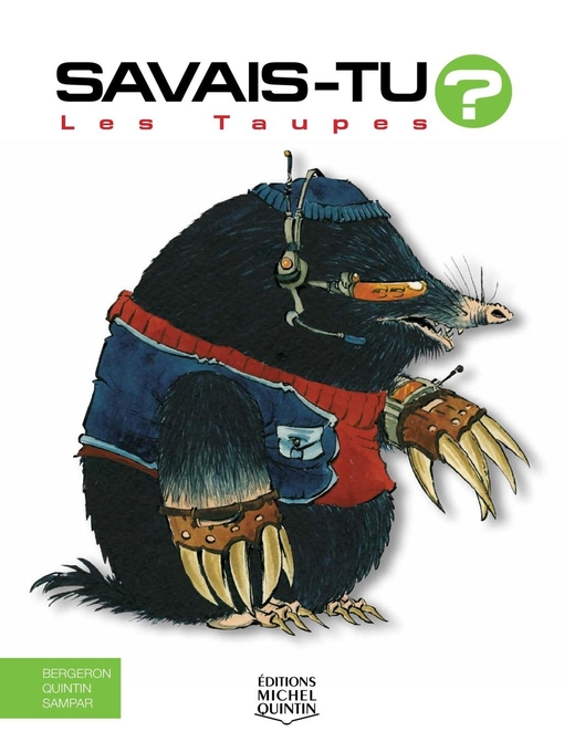 Title details for Savais-tu?--En couleurs 16--Les Taupes by Alain M. Bergeron - Available